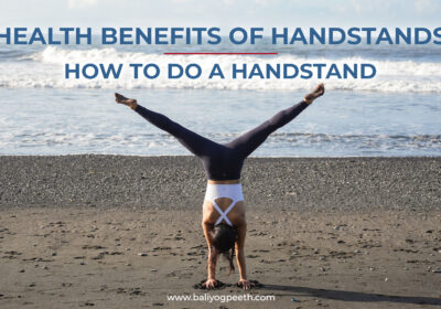 Health Benefits of Handstands – How to do a handstand